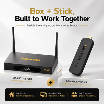 ColaBox L2 Plus and ColaStick V1 Plus — box and stick built to work together, one ecosystem two streaming solutions